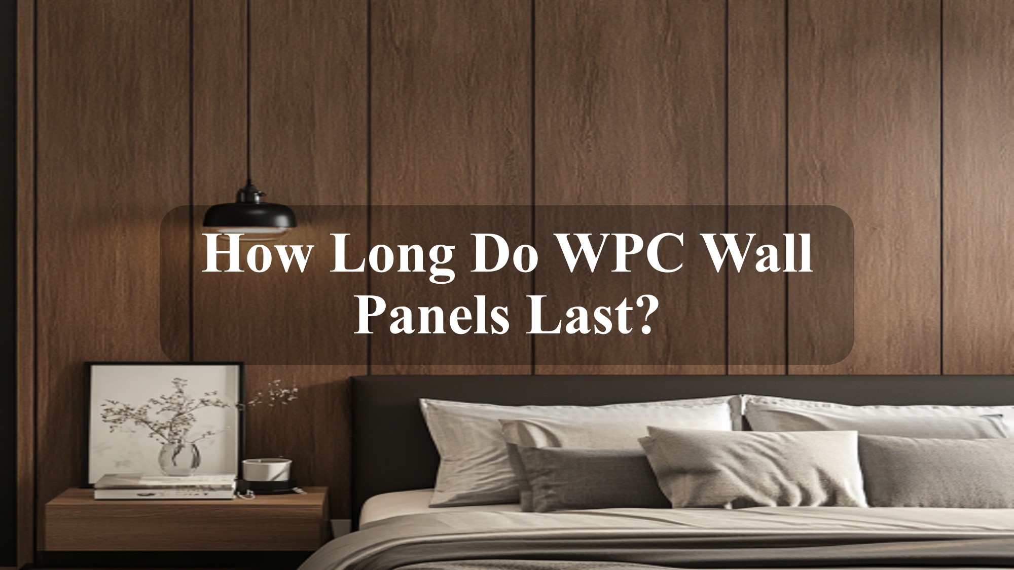 How Long Do WPC Wall Panels Last?